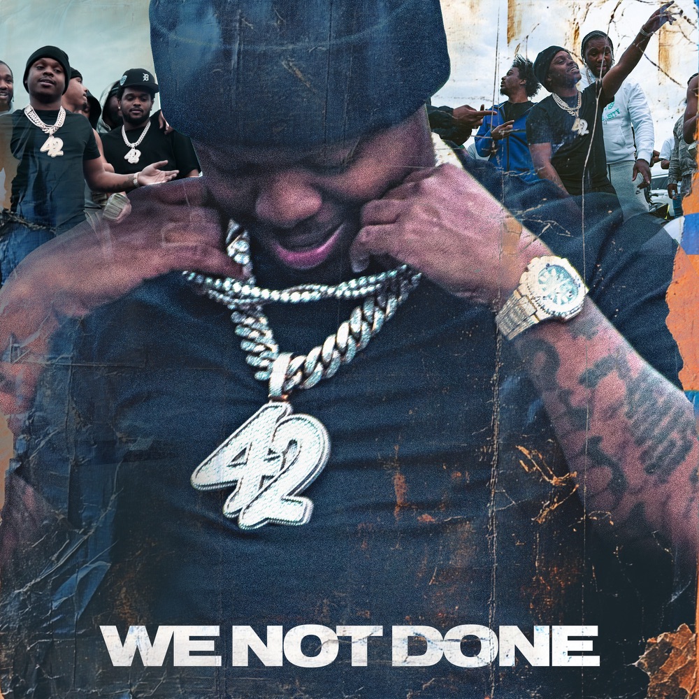 WE NOT DONE